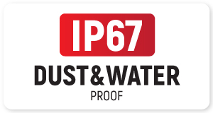 IP67 Dustproof and Waterproof