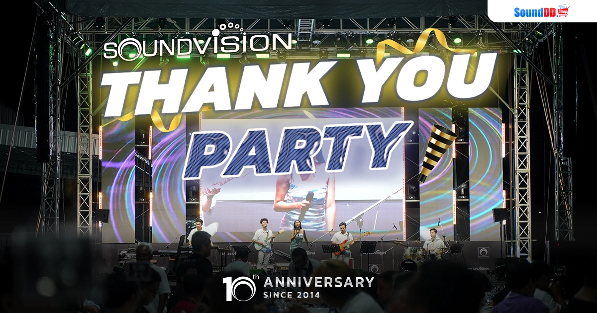 ภาพบรรยากาศงาน SOUNDVISION Thank You party & 10th Anniversary