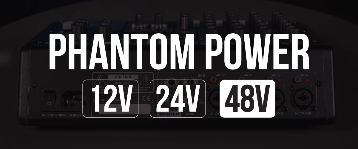 Phantom Power 12V, 24V, 48V